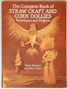 The Complete Book of Straw Craft and Corn Dollies: Techniques and Projects Coker - Imagen 1 de 4