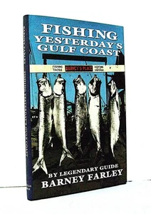 FISHING YESTERDAY'S GULF COAST, Hardcover with Dust Jacket by Barney Farley NEW - Picture 1 of 2
