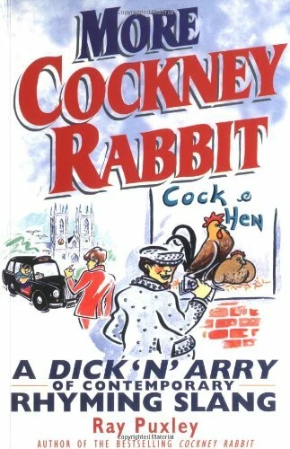More c*ckney Rabbit: A Dick'n'arry of Rhyming Slang: A Dick 'n' Arry of Contemp - Image 1 of 1