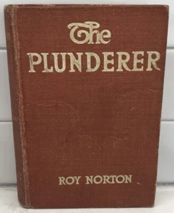 The Plunderer By Roy Norton - Illustrations By Douglas Duer 1912 Antique Book - Imagen 1 de 11