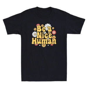 Be A Nice Human Be Kind Women Inspirational Kindness Funny Quote Men's T-Shirt - Picture 1 of 8