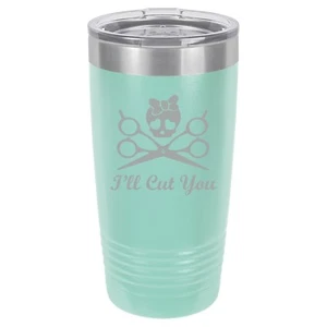 Tumbler 20oz 30oz Travel Mug Cup Stainless I'll Cut You Hair Dresser Stylist - Picture 1 of 19