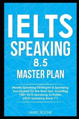 Marc Roche IELTS Speaking 8.5 Master Plan. Master Speaking Strategie (Paperback) - Image 1 of 1