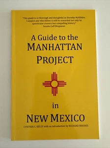 A Guide to the Manhattan Project in New Mexico by Cynthia C. Kelly (2012, Trade - Picture 1 of 11