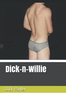 Gay Erotica Book - Dick-n-Willie - Picture 1 of 2