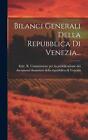 Bilanci Generali Della Repubblica Di Venezia... by Italy R. Commissione Per La P
