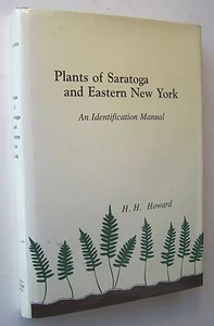 PLANTS OF SARATOGA AND EASTERN NEW YORK ~ H. H. Howard HC/DJ 1995 1st Edit - D - Picture 1 of 8