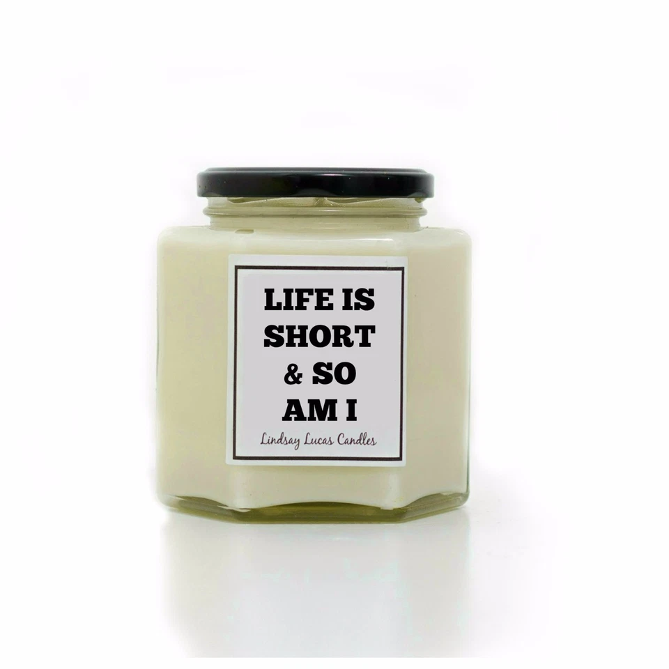 Life Is Short And So Am I Candle, Sarcastic Gift, Candle, Gift, Funny Gift - Image 1 of 1
