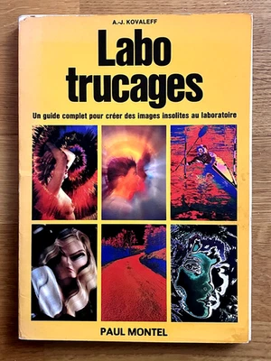 LABO TRUCAGES - Un guide complet pour créer des images insolites au laboratoire - Immagine 1 di 4