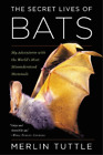 Merlin Tuttle The Secret Lives Of Bats Poche