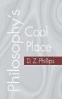 Philosophy's Cool Place: European P..., Phillips, D. Z.