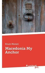 Macedonia My Anchor - Krum Monev Book - Bild 1 von 2