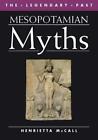 Mesopotamian Myths: The Legendary P..., Henrietta Mccal