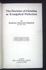 The Doctrine of Christian or Evangelical Perfection. Perkins, Harold William: