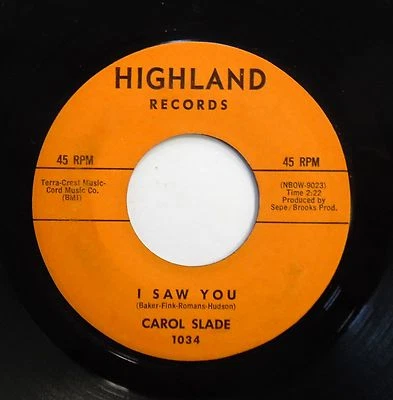 CAROL SLADE & GRP 45 I saw you / I wanna know right now HIGHLAND Popcorn w4876 Foto 1 de 2