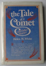 THE TALE OF A COMET and Other Stories Helen M. White HC DJ ILLUS Signed 1984 - 6