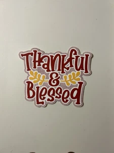 Thankful & Blessed Scrapbook Title Handmade Paper Pieced Die Cut Thanksgiving - Picture 1 of 1