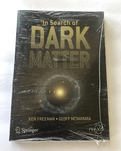New & Sealed In Search of Dark Matter by Ken Freeman & Geoff McNamara 2006 PB - Picture 1 of 8