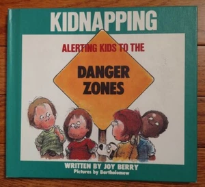 ALERTING KIDS TO THE DANGER ZONES: KIDNAPPING by Joy Berry - Word 1984 -Hardback - Foto 1 di 7