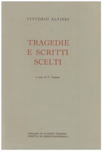 TRAGEDIE E SCRITTI SCELTI VITTORIO ALFIERI PIETRO CAZZANI 1975 LA SCUOLA (XA364) - Picture 1 of 1