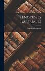 Tendresses Impriales By Napol?On Bonaparte (French) Hardcover Book