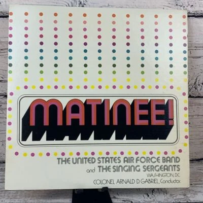 The United States Air Force Band & The Singing Sergeants – Matinee! [LP 1970] - Image 1 of 4