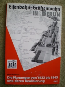 Eisenbahn-Größenwahn Berlin - Planungen 1933 bis 1945, Ringbahn Rangierbahnhöfe - Imagen 1 de 2