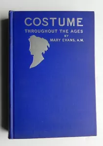 COSTUME Throughout The Ages by Mary Evans 1930 Lippincott 1stEd Fashion Design - Picture 1 of 12