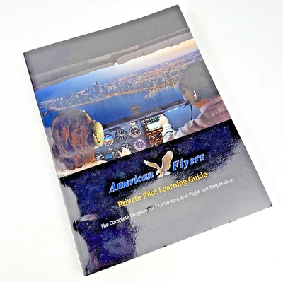 AMERICAN FLYERS PRIVATE PILOT LEARNING GUIDE: THE COMPLETE By Clark Mccormack VG - Image 1 of 4