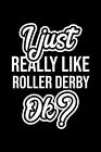 I Just Really Like Roller Derby Ok?..., Funny Journals,