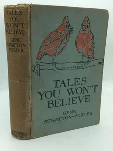 TALES YOU WON'T BELIEVE - Gene Stratton-Porter - 1926 - illustrated nature - Imagen 1 de 6