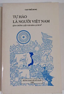 Tự Hào Là Người Việt Nam - Cao Thế Dung - Văn Hóa & Lịch Sử Việt - Hưng Đạo 1989 - Picture 1 of 8