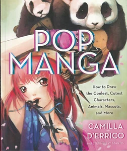 POP MANGA: How to Draw the Coolest,....By CAMILLA D'ERRICO (2013 Softcover) - Picture 1 of 2