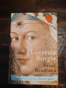 Lucrezia Borgia : Life, Love, and Death in Renaissance Italy (2004) HC/DJ 1ST US - Bild 1 von 4
