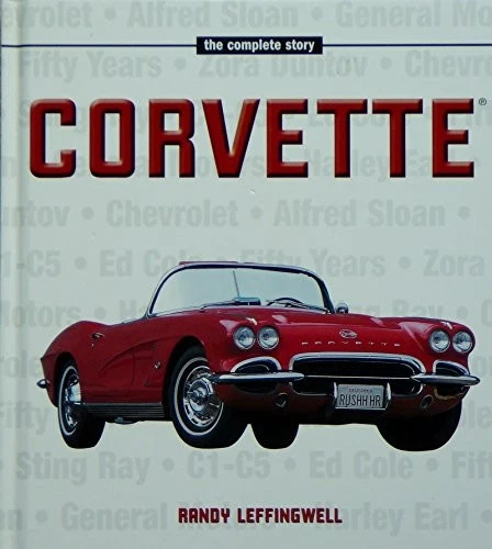 CORVETTE: THE COMPLETE STORY By Randy Leffingwell & Randy Leffingwell BRAND NEW Foto 1 de 1