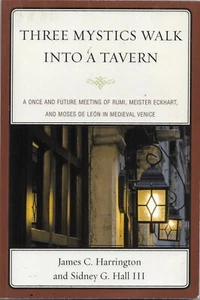 SIGNED Three Mystics Walk into a Tavern:Once and Future Meeting of Rumi et al - Picture 1 of 2