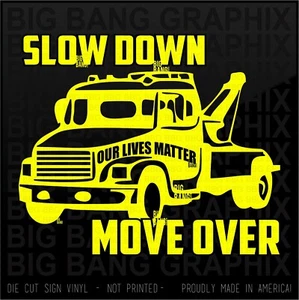 Tow truck Driver Caution decal window Our Lives Matter Slow Down Move OVER JERK! - Picture 1 of 4