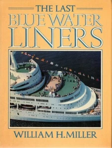"The Last Blue Water Liners" by Bill Miller - 224 Pages w/ Many Ship Histories - Picture 1 of 1