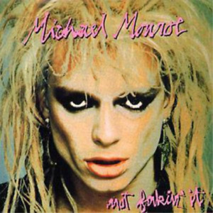 Michael Monroe Not Fakin' It (CD) Album