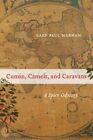 CUMIN, CAMELS, AND CARAVANS: A SPICE ODYSSEY By Gary Paul Nabhan - Hardcover NEW
