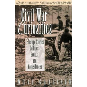 Civil War Curiosities: Strange Stories,- Webb Garrison, 9781558533158, paperback - Bild 1 von 1