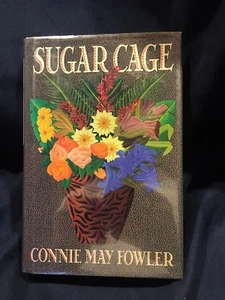 Sugar Cage By Connie May Fowler First Edition 1992 - Imagen 1 de 12