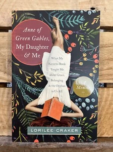 Anne of Green Gables, My Daughter, and Me by Lorilee Craker (2015 Paperback) - Picture 1 of 2