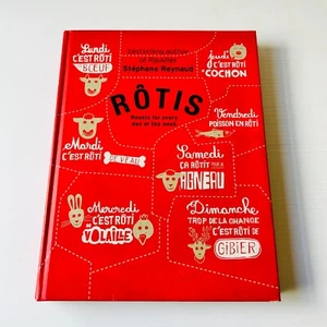 Rotis: Roasts for Every Day of the Week by Stephane Reynaud 2009 Hardcover - Picture 1 of 14