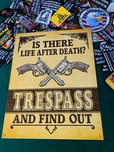 IS THERE LIFE AFTER DEATH TRESPASS AND FIND OUT METAL TIN SIGN W/ FREE PATCH - Picture 1 of 2