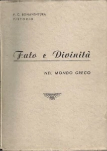 FATO E DIVINITA' NEL MONDO GRECO BONAVENTURA PISTORIO 1954 TIP.GRECO (YA700) - Picture 1 of 1