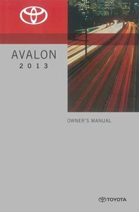 2013 Toyota Avalon Owners Manual User Guide Reference Operator Book Fuses Fluids - Picture 1 of 1