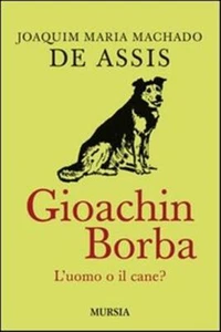 Quincas Borba. L'uomo o il cane? - Machado de Assis Joaquim - Foto 1 di 1