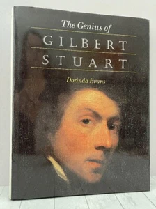 The Genius of Gilbert Stuart, Dorinda Evans, 1999, 1st, HC, American Painters, - Foto 1 di 9