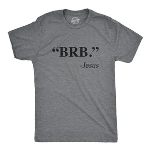 Mens BRB Jesus T Shirt Funny Easter Christian Religious Church Text Faith Tee - Imagen 1 de 7